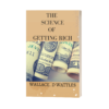 THE SCIENCE OF GETTING RICH